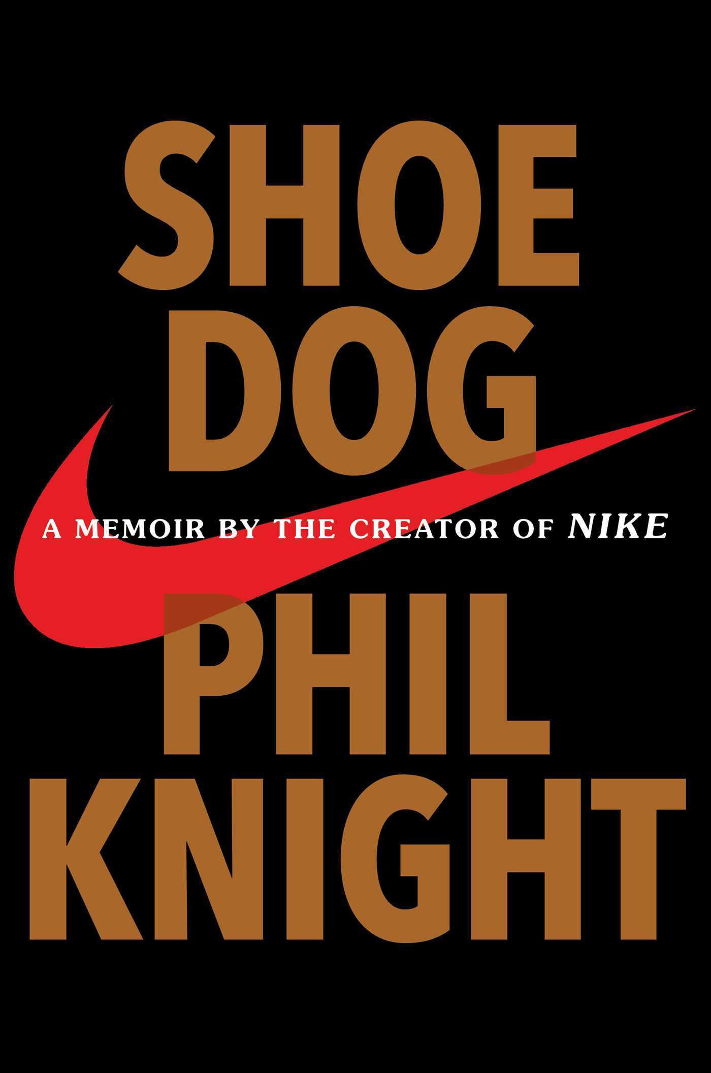 Shoe Dog: A Memoir by the Creator of Nike cover